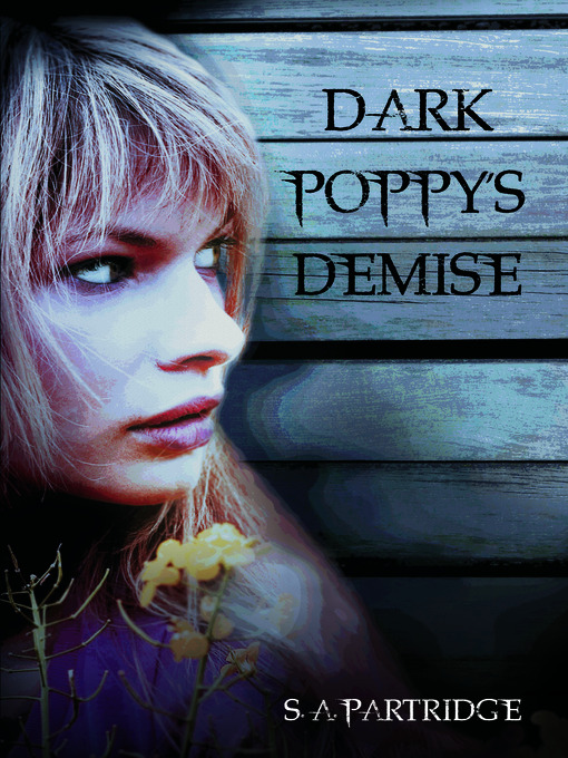 Title details for Dark Poppy's Demise by S. A. Partridge - Available
